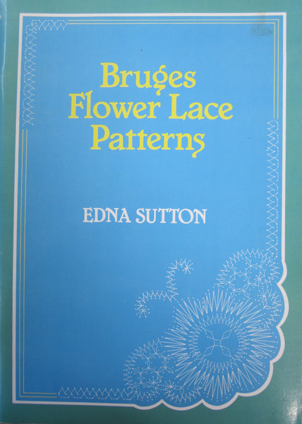 Bruges Flower Lace Patterns (Book) by Edna Sutton