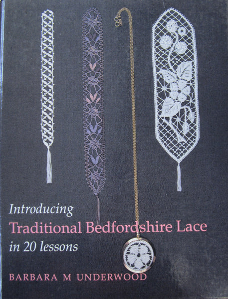 Introducing Traditional Bedfordshire Lace in 20 lessons by Barbara M Underwood
