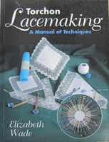 Torchon Lacemaking A Manual of Techniques by Elizabeth Wade