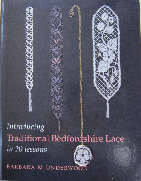 Introducing Traditional Bedfordshire Lace in 20 Lessons by Barbara M Underwood