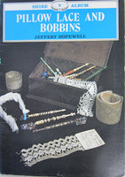 Pillow Lace and Bobbins (Shire Album No. 9) by Jeffery Hopewell