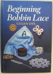 Beginning Bobbin Lace by Gillian Dye