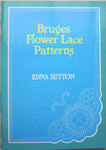 L4. Bruges Flower Lace Patterns by Edna Sutton.