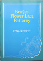 L4. Bruges Flower Lace Patterns by Edna Sutton.