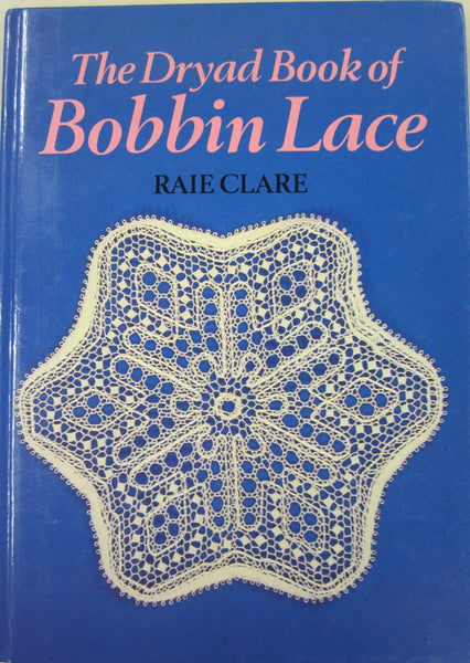 The Dryad Book of Bobbin Lace by Raie Clare