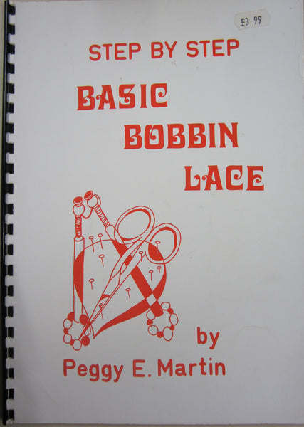 Step by Step Basic Bobbin Lace by Peggy E. Martin