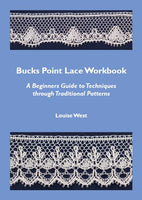 Bucks Point Lace Workbook - A Beginners Guide to Techniques through Traditional Patterns